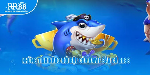 Những tính năng nổi bật của game bắn cá RR88